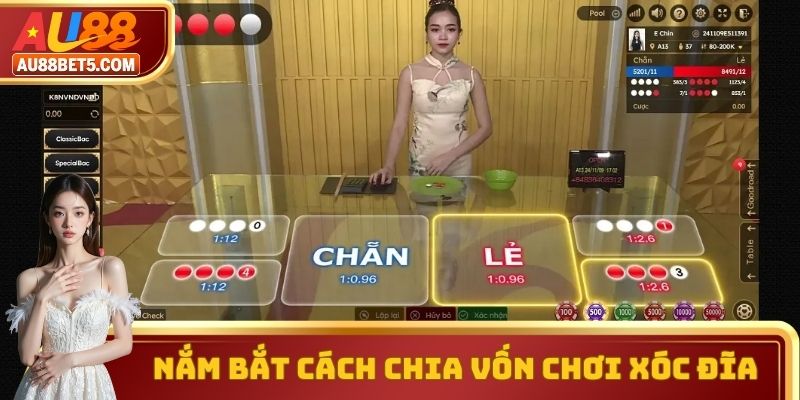 Nắm Bắt Cách Chia Vốn Chơi Xóc Đĩa Hiệu Quả Cùng AU88