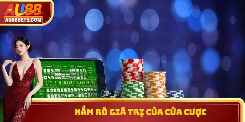 Nắm rõ giá trị của cửa cược