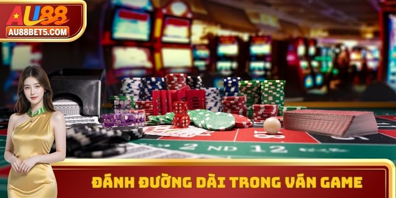 Thực hiện chiến thuật long hổ bất bại AU88 đánh đường dài