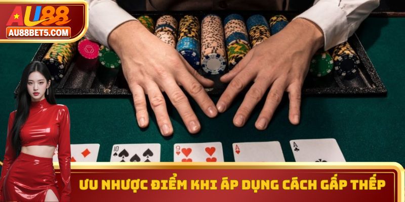 Ưu nhược điểm khi áp dụng cách gấp thếp
